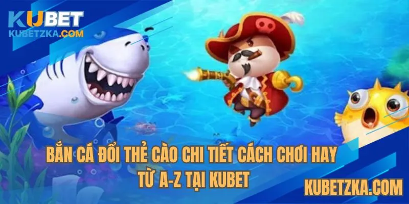 bắn cá đổi thẻ cào